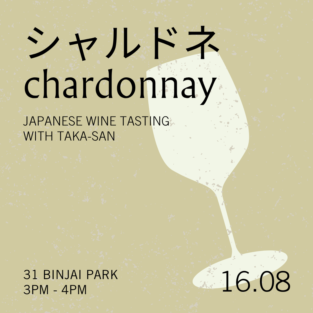 Sat 16 Aug: Japanese Chardonnay Wine Tasting with Taka-san