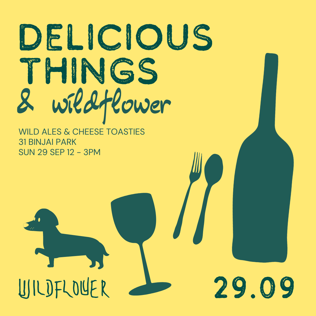 (POSTPONED) Sun 29 Sep: Delicious Things & Wildflower (AUS)
