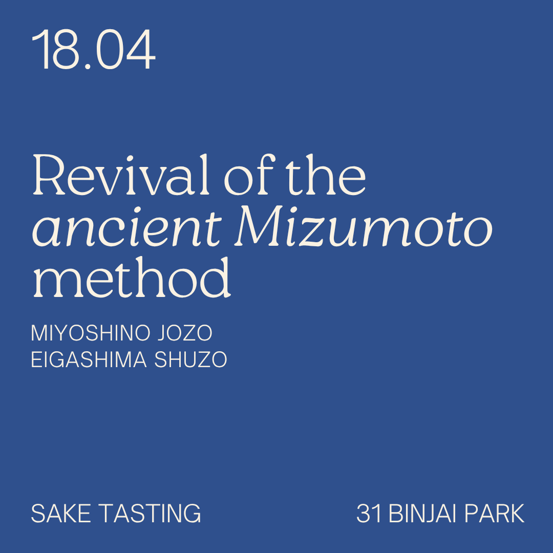 Sat 18 Apr: Revival of the ancient Mizumoto method (Sake Tasting)