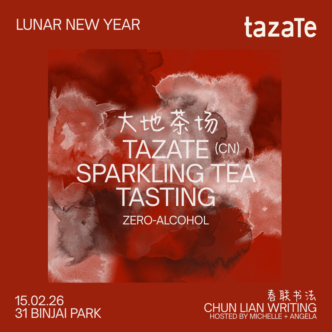 Sun 15 Feb: tazaTe Sparkling Tea + Chun Lian Writing